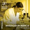 TEMPORADA 2 EPISODIO 3 Investigar en Francia, con Lourdes Mateos